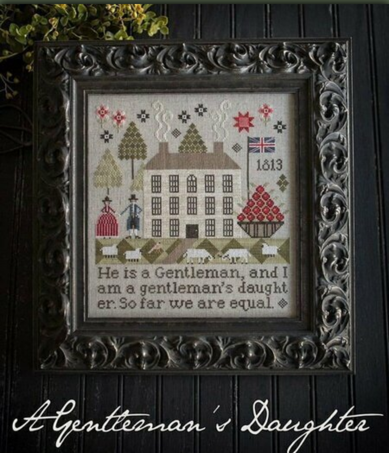 A Gentleman's Daughter ~ Plum Street Samplers