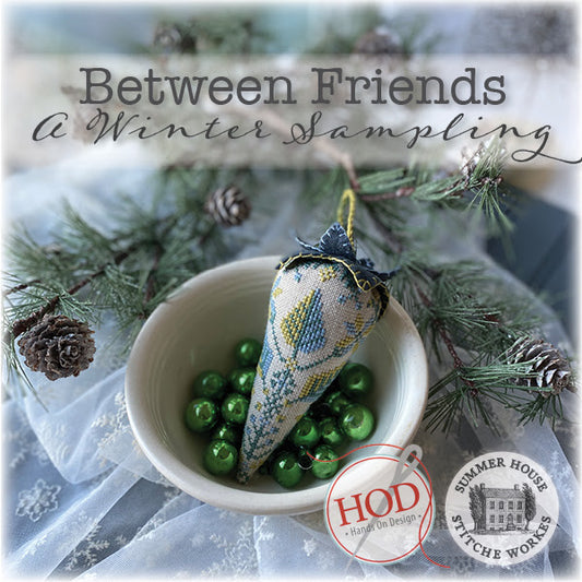 Between Friends: A Winter Sampling ~ Hands on Design and Summer House Stitche Workes