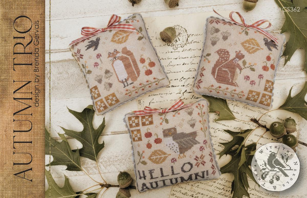 *PRE-ORDER* Autumn Trio ~ With Thy Needle & Thread