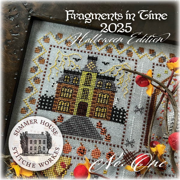 Fragments in Time 2025: Halloween Edition #1 ~ Summer House Stitche Workes