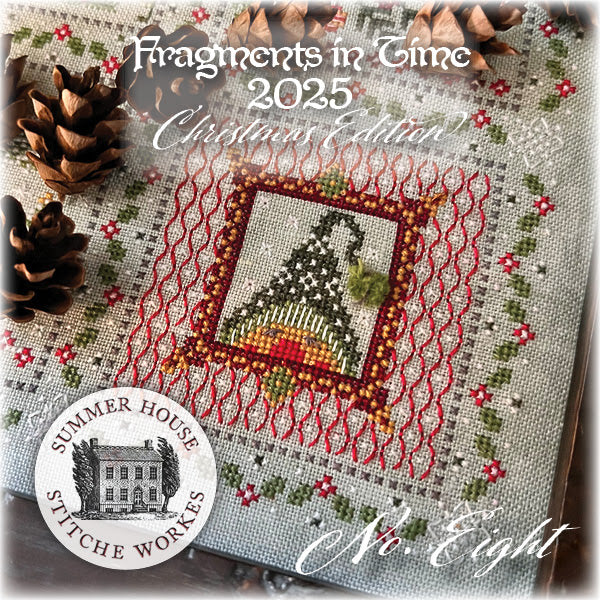 Fragments in Time 2025: Christmas Edition #8 ~ Summer House Stitche Workes