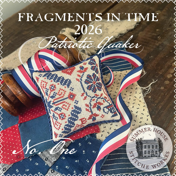 *PREORDER* Fragments in Time 2026 No. 1 ~ Summer House Stitche Workes ~ Nashville Needlework Market 2026