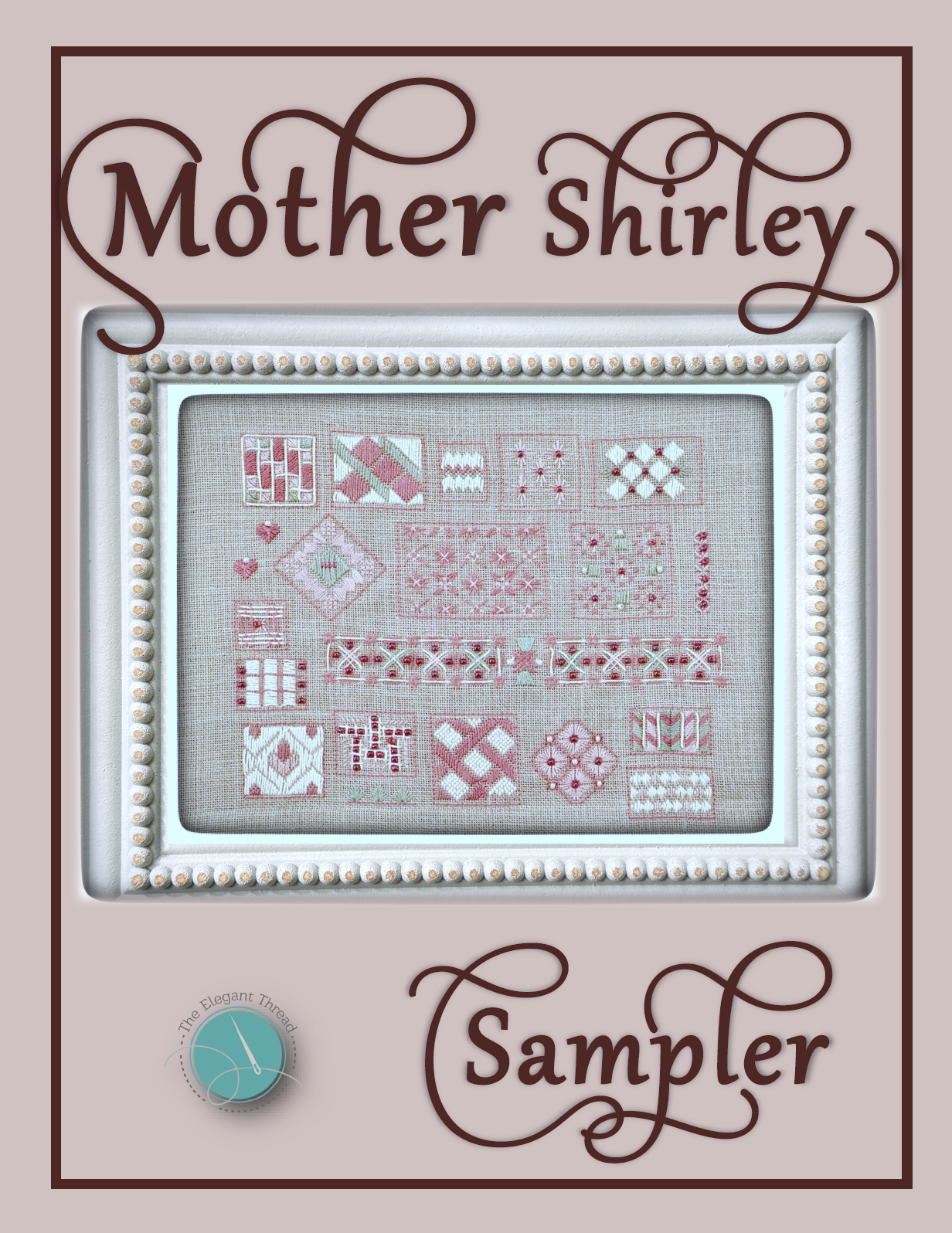 The Mother Shirley Sampler ~ The Elegant Thread