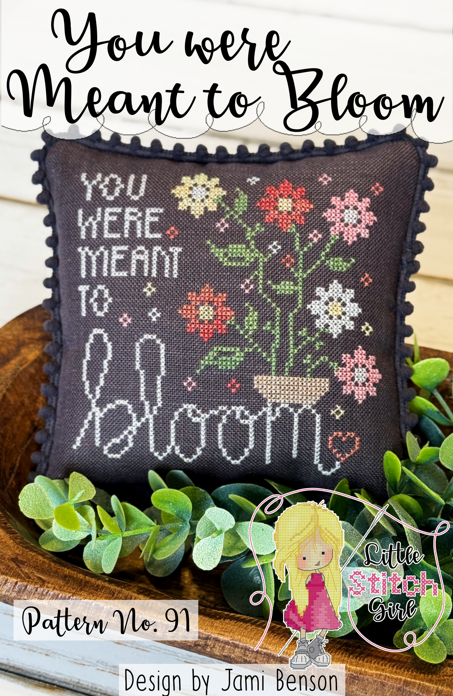 You Were Meant to Bloom ~ Little Stitch Girl
