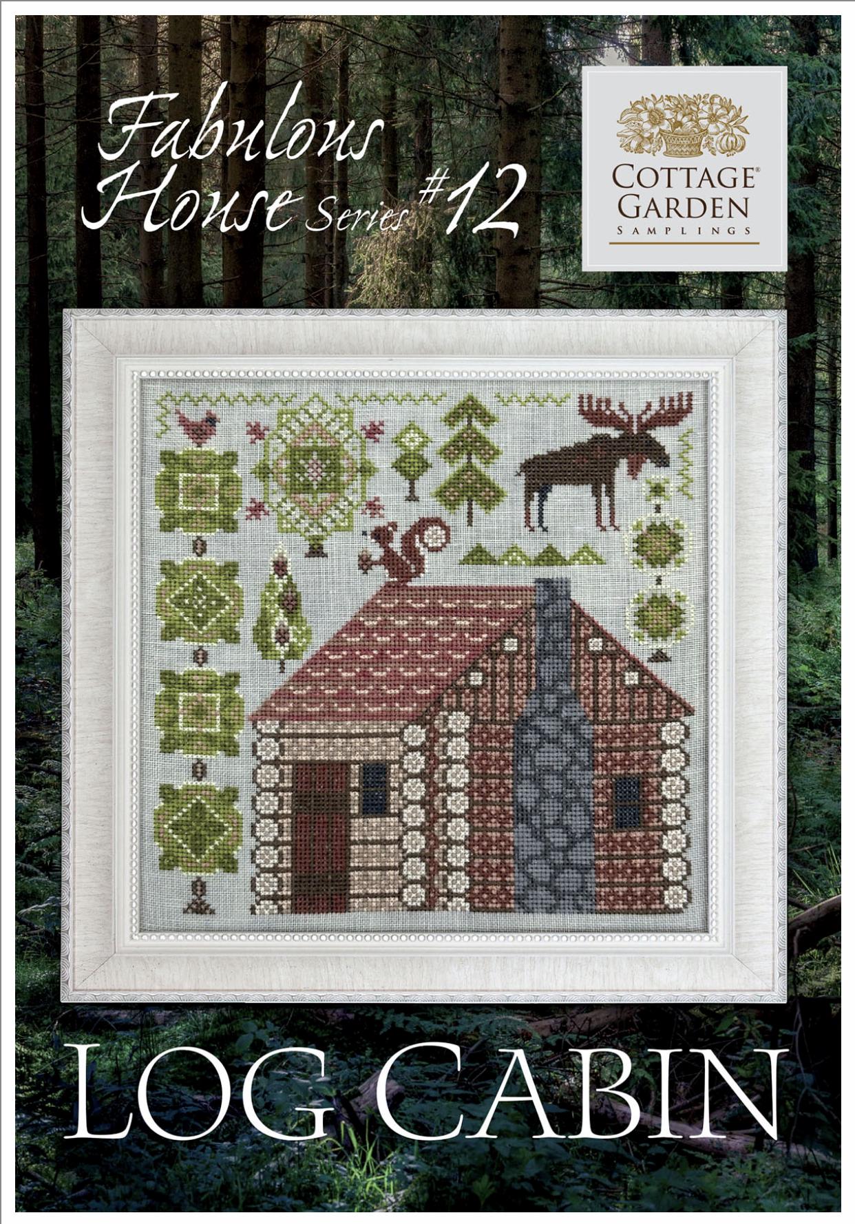 Log Cabin ~ Fabulous House Series ~ Cottage Garden Samplings