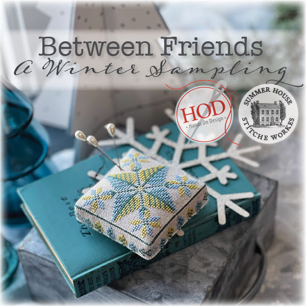 Between Friends: A Winter Sampling ~ Hands on Design and Summer House Stitche Workes