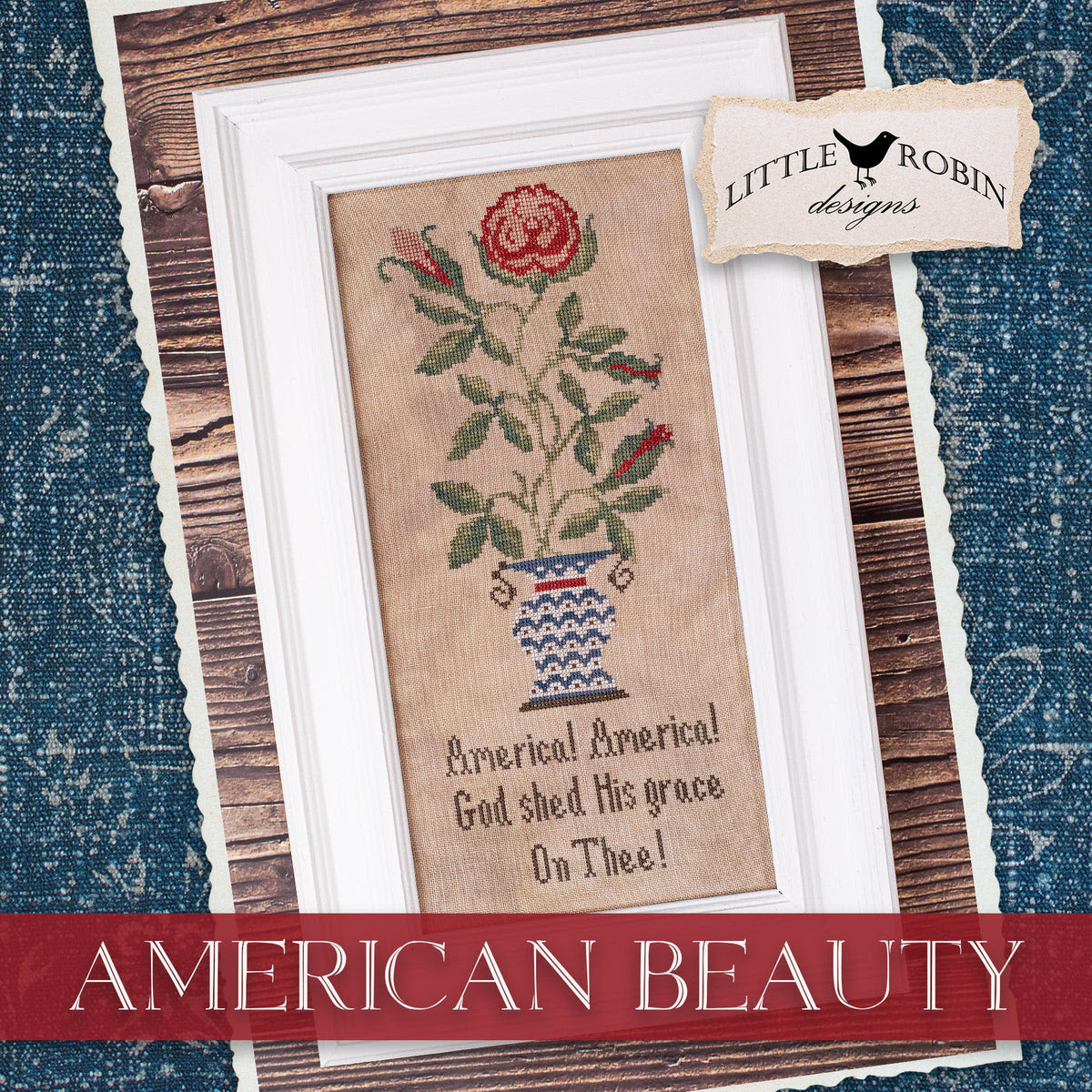 *PREORDER* American Beauty ~ Little Robin Desings ~ Nashville Needlework Market 2026