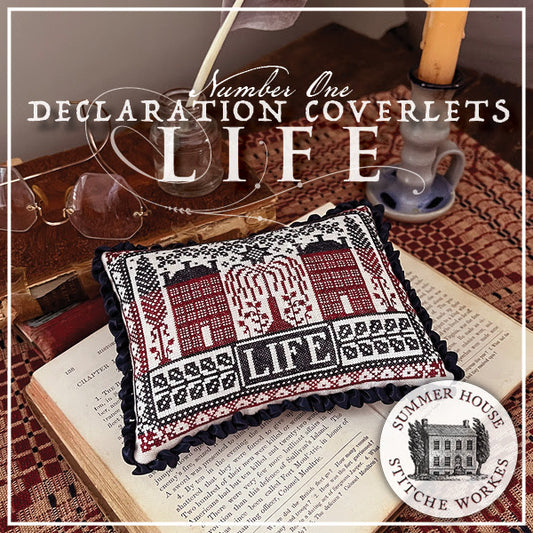 *PREORDER* Declaration Coverlets No. 1 - Life ~ Summer House Stitche Workes ~ Nashville Needlework Market 2026