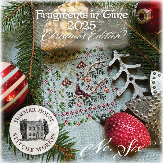 Fragments in Time 2025: Christmas Edition #6 ~ Summer House Stitche Workes