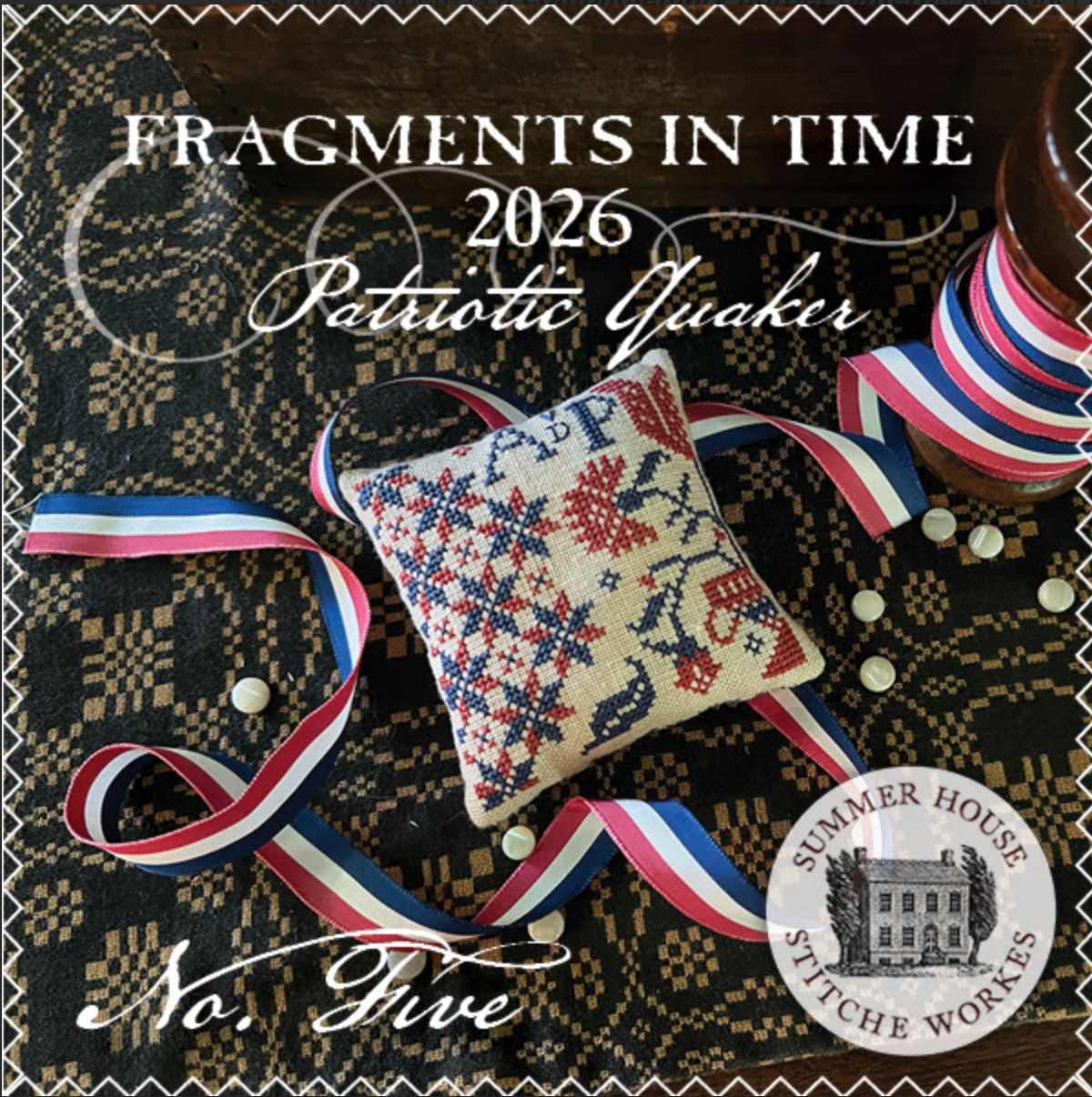 Fragments in Time 2026 No. 5 ~ Summer House Stitche Workes
