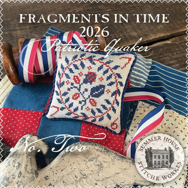 *PREORDER* Fragments in Time 2026 No. 2 ~ Summer House Stitche Workes ~ Nashville Needlework Market 2026