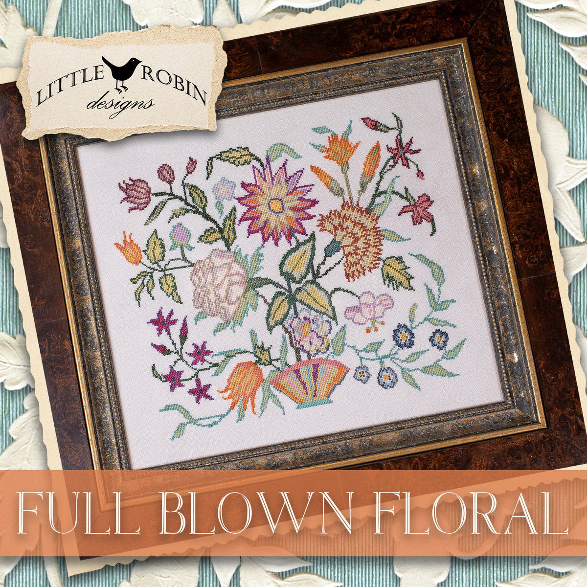 *PREORDER* Full Blown Floral ~ Little Robin Desings ~ Nashville Needlework Market 2026