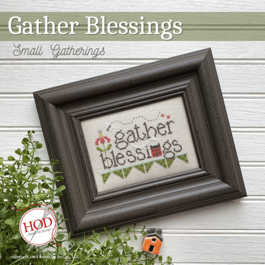 Gather Blessings ~ Small Gatherings Series ~ Hands on Design