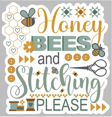 Honey Bees and Stitching Please Sticker ~ Primrose Cottage