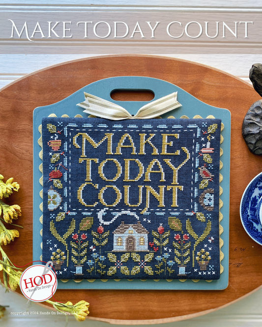 *PREORDER* Make Today Count ~ Hands on Design ~ Nashville Needlework Market 2026