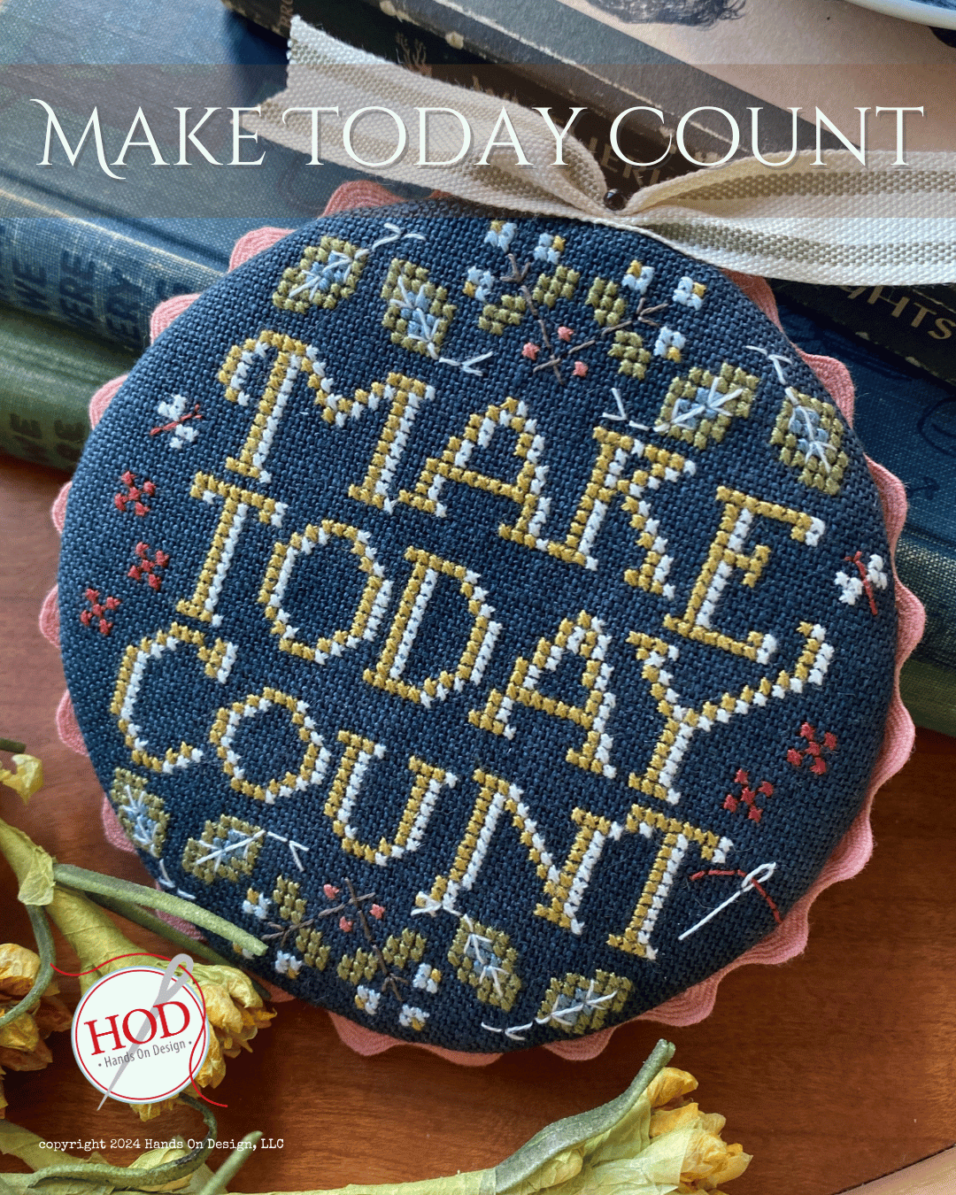 *PREORDER* Make Today Count ~ Hands on Design ~ Nashville Needlework Market 2026