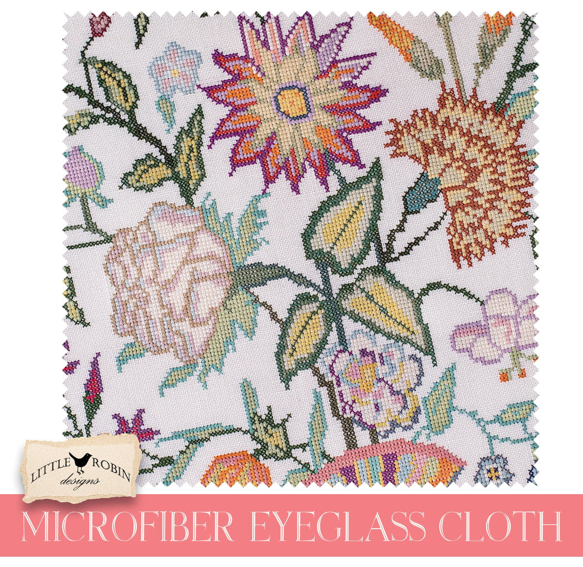 * PREORDER * Full Blown Floral - Microfiber Eyeglass Cloth ~ Little Robin Designs ~ Needlework Marketplace 2026