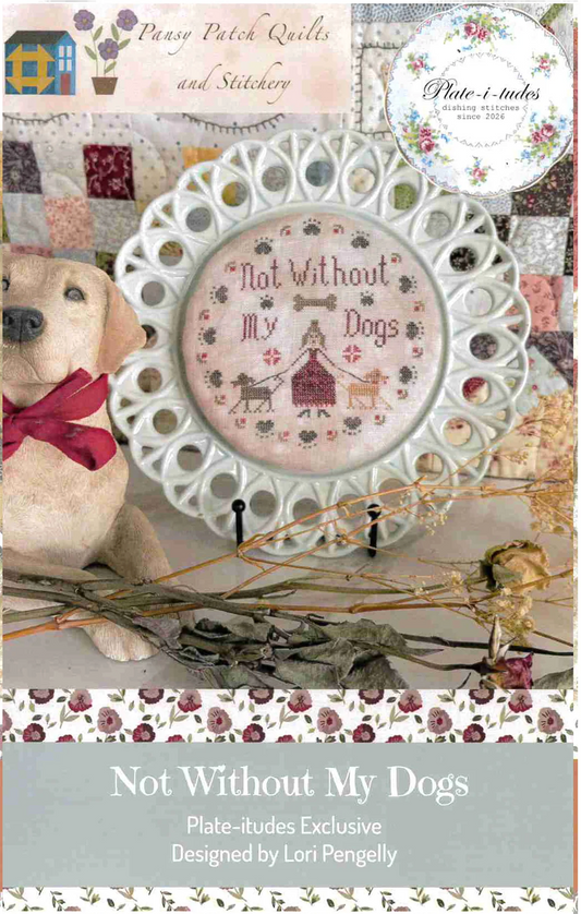 Not Without My Dogs ~ Plate-i-tudes Collaboration ~ Pansy Patch Quilts & Stitchery