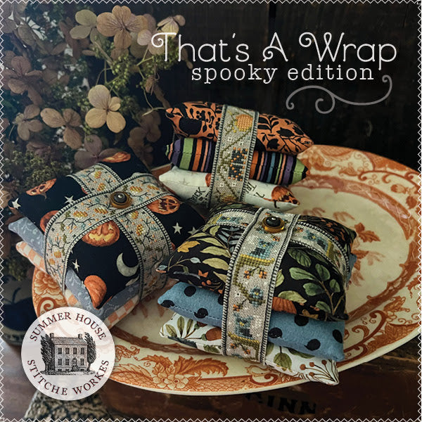 That's a Wrap - Spooky Edition ~ Summer House Stitche Workes